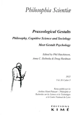 Philosophia scientiae, n° 26-3. Praxeological gestalts : philosophy, cognitive science and sociology : meet gestalt psychology
