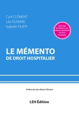 Le mémento de droit hospitalier - Cyril Clément