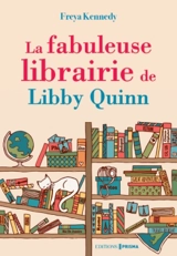 La fabuleuse librairie de Libby Quinn - Freya Kennedy