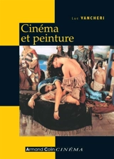 Cinéma et peinture : passages, partages, présences - Luc Vancheri