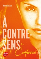 A contre-sens. Vol. 4. Confiance - Mercedes Ron