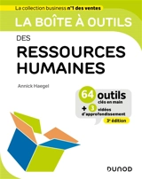 La boîte à outils des ressources humaines : 64 outils clés en main + 3 vidéos d'approfondissement - Annick Cohen-Haegel