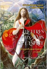Lettres aux amis de l'esprit : regards martinistes et autres - Sylvie Boyer