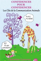 Confidences pour Confidences : Les clés de la communication animale - Christine Lamour