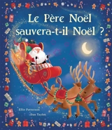 Le Père Noël sauvera-t-il Noël ? - Ellie Patterson