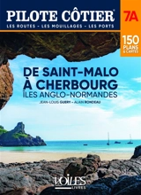 De Saint-Malo à Cherbourg : îles Anglo-Normandes : les routes, les ports, les mouillages, 150 plans & cartes - Jean-Louis Guéry