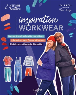 Inspiration workwear : bleu de travail, salopette, marinière... 25 modèles pour femme et homme : histoire des vêtements décryptée - Lou Ripoll