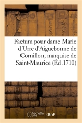 Factum pour dame Marie d'Urre d'Aiguebonne de Cornillon, marquise de Saint-Maurice : héritière substituée contre les sieurs marquis de Brison et comte de Varax intervenans - Adrien de Gasparin