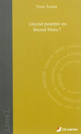 Linceul pourpre ou linceul blanc ? - Yves Texier