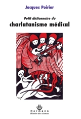 Petit dictionnaire du charlatanisme médical - Jacques Poirier