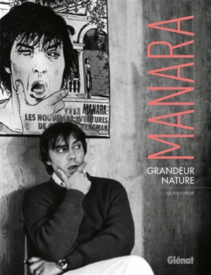 Grandeur nature : autoportrait - Milo Manara