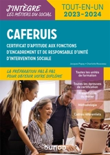 Caferuis : certificat d'aptitude aux fonctions d'encadrement et de responsable d'unité d'intervention sociale : tout-en-un 2023-2024 - Jacques Papay