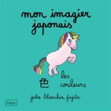 Mon imagier japonais. Les couleurs - Julie Blanchin Fujita
