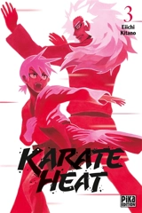 Karate heat. Vol. 3 - Eiichi Kitano