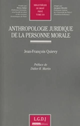 Anthropologie juridique de la personne morale - Jean-François Quievy