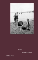 Playlist : musique et sexualité - Esteban Buch