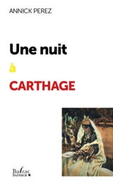 Une nuit à Carthage - Annick Perez