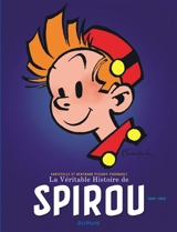 La véritable histoire de Spirou. Vol. 2. 1947-1955 - Christelle Pissavy-Yvernault