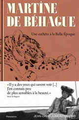 Martine de Béhague : une esthète à la Belle Epoque - Jean-David Jumeau-Lafond