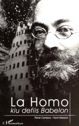 La homo, kiu defiis Babelon : Ludoviko Lazaro Zamenhof - René Centassi