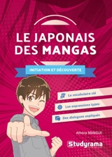 Le japonais des mangas : initiation et découverte - Athéna Mangue