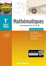 Mathématiques : groupements A et B, 1re bac pro - Patrick Huaumé