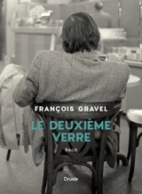 Le deuxième verre - François Gravel