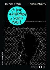 Ca leur apprendra à sortir la nuit - François Gravel