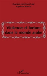 Violences et torture dans le monde arabe