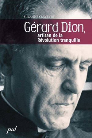 Gérard Dion : artisan de la Révolution tranquille