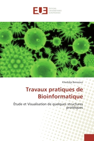 Travaux pratiques de Bioinformatique : Etude et Visualisation de quelques structures protéiques - Benarous, Khedidja
