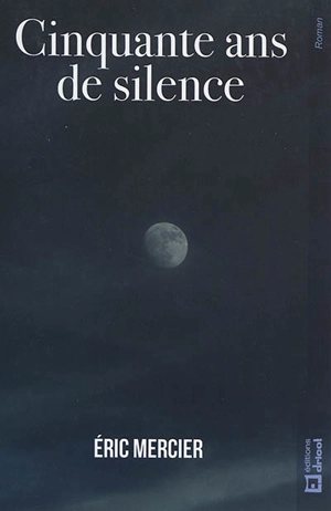 Cinquante ans de silence - Eric Mercier