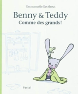 Benny & Teddy : comme des grands ! - Emmanuelle Eeckhout