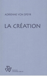 Oeuvres complètes. La création - Adrienne von Speyr