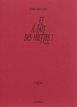 Et il fait des miettes ! : cinq nouvelles & cinq histoires sans paroles - Jeanne-Marie Sens