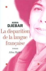 La disparition de la langue française - Assia Djebar