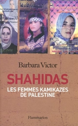 Shahidas : femmes kamikazes de Palestine - Barbara Victor