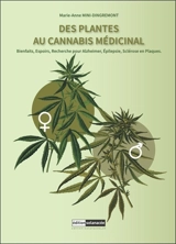 Des plantes au cannabis médicinal : bienfaits, espoirs, recherche pour Alzheimer, épilepsie, sclérose en plaques - Marie-Anne Mini-Dingremont