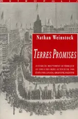 Terres promises : avatars du mouvement ouvrier juif au-delà des mers autour de 1900 : Etats-Unis, Canada, Argentine, Palestine - Nathan Weinstock