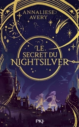 Le secret du Nightsilver. Vol. 1 - Annaliese Avery