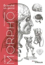 Carnet morpho : écorché, un genre - Michel Lauricella