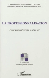 La professionnalisation : pour une université utile ?