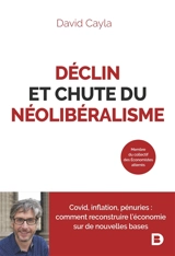 Déclin et chute du néolibéralisme - David Cayla