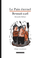 Le pain éternel - Aleksandr Romanovitch Beliaev