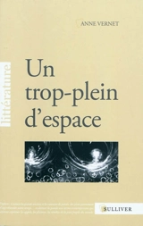 Un trop-plein d'espace - Anne Vernet