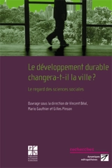 Le développement durable changera-t-il la ville ? : le regard des sciences sociales