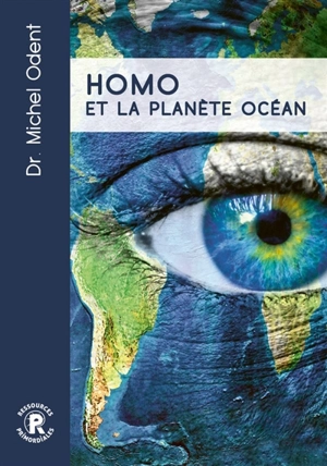 Homo et la planète océan - Michel Odent