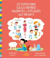 Les expressions sur les nombres racontées et expliquées aux enfants - Véronique Cauchy