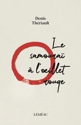 Le Samouraï à l'oeillet rouge - Denis Thériault