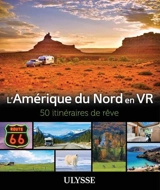 L'Amérique du Nord en VR : 50 Itinéraires de rêve - Gaboury, Louise